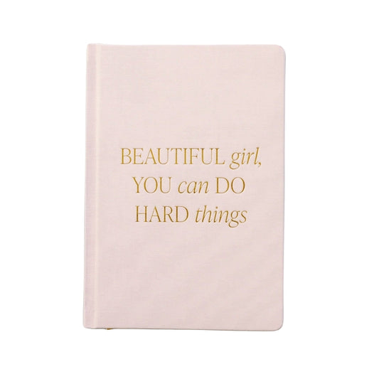Beautiful Girl, You Can Do Hard Things Journal